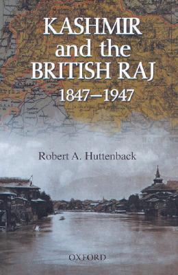 Kashmir and the British Raj 1847-1947 (Hardcover)