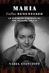 Maria Callas Remembered: An Intimate Portrait of the Private Callas Maria Callas Remembered: An Intimate Portrait of the Private Callas