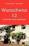 Wunschwitz 12: Geschichte eines Erotikklubs (German Edition)