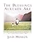 The Blessings Already Are by John    Morton