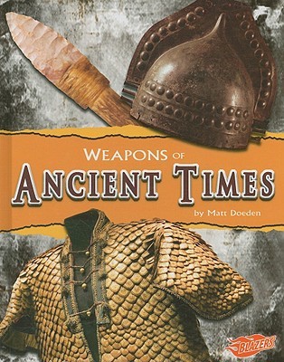 Weapons of Ancient Times (Blazers: Weapons of War)