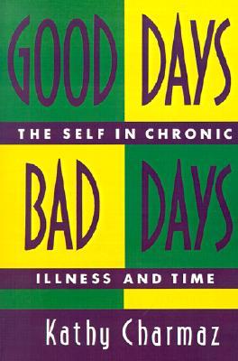 Good Days, Bad Days: The Self and Chronic Illness in Time (Paperback)