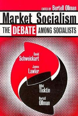 Market Socialism: The Debate Among Socialists (Paperback)