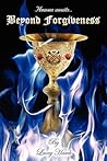 Beyond Forgiveness