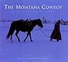 The Montana Cowboy: Legends of the Big Sky Country