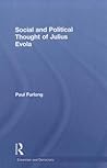 Social and Political Thought of Julius Evola by Paul Furlong