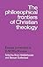 The Philosophical Frontiers of Christian Theology: Essays presented to D.M. Mackinnon