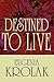 Destined to Live