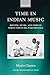 Time in Indian Music: Rhythm, Metre, and Form in North Indian Rag Performance (Oxford Monographs on Music)