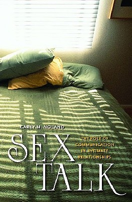 Sex Talk: The Role of Communication in Intimate Relationships (Hardcover)