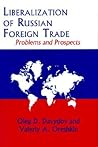 Liberalization of Russian Foreign Trade: Problems and Prospects Liberalization of Russian Foreign Trade: Problems and Prospects