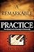 A Remarkable Practice