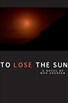 To Lose the Sun