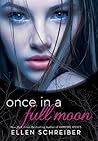 Once in a Full Moon by Ellen Schreiber Once in a Full Moon by Ellen Schreiber