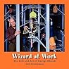 Wizard at Work: The Life and Art of George Rhoads