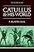 Catullus and his World: A R...