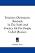 Primitive Christianity Revived: In the Faith and Practice of the People Called Quakers