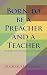 Born to be a Preacher and a Teacher: The Life Story of Michael O. Kasongo