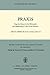 Praxis: Yugoslav Essays in the Philosophy and Methodology of the Social Sciences (Boston Studies in the Philosophy and History of Science, Vol. 36)