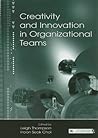 Creativity and Innovation in Organizational Teams (LEA's Organization and Management Series)