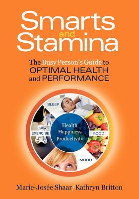 Smarts and Stamina: The Busy Person's Guide to Optimal Health and Performance (Paperback)