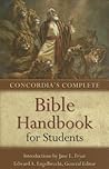 Concordia's Complete Bible Handbook for Students Concordia's Complete Bible Handbook for Students