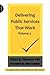 Delivering Public Services That Work - Volume 2: The Vanguard Method in the Public Sector: Case Studies