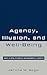 Agency, Illusion, and Well-Being by Jerome M. Segal