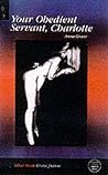 Your Obedient Servant, Charlotte Your Obedient Servant, Charlotte