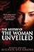 The Mystery of the Woman Unveiled