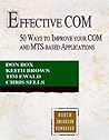 Effective COM: 50 Ways to Improve Your COM and MTS-based Applications Effective COM: 50 Ways to Improve Your COM and MTS-based Applications