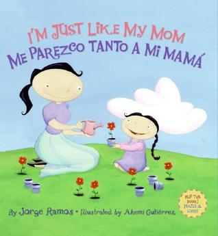 I'm Just Like My Mom; Me parezco tanto a mi mamá / I'm Just Like My Dad; Me parezco tanto a mi papá (Hardcover)