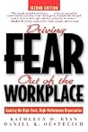 Driving Fear Out of the Workplace by Kathleen D. Ryan