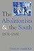 The Abolitionists and the South, 1831-1861 by Stanley C. Harrold