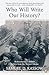 Who Will Write Our History? Rediscovering a Hidden Archive fr... by Samuel D. Kassow
