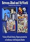 Between Jihad and McWorld: Voices of Social Justice, Papers presented at a Conference with Benjamin Barber