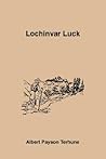 Lochinvar Luck Lochinvar Luck