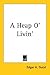 A Heap O' Livin'