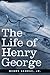 The Life of Henry George