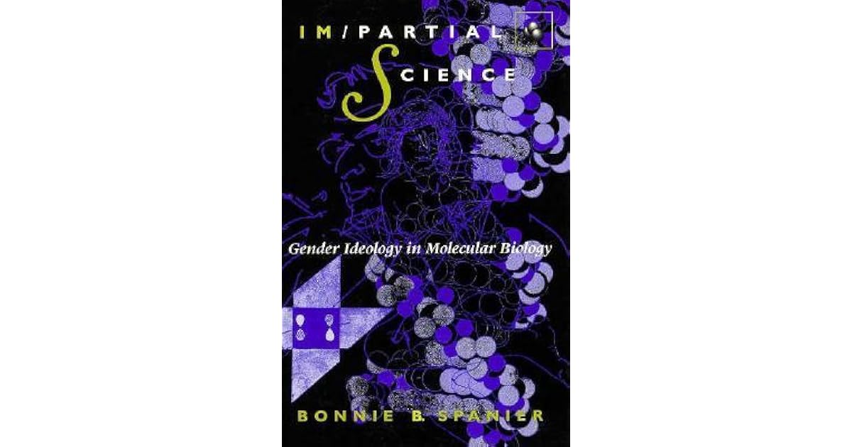 Im/Partial Science: Gender Ideology in Molecular Biology by Bonnie B ...
