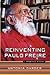Reinventing Paulo Freire: A...