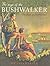 The Ways of the Bushwalker:...