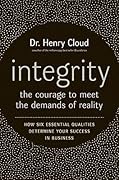 Integrity: The Courage to Meet the Demands of Reality