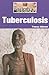 Tuberculosis (Diseases and Disorders)