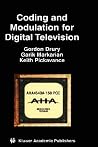 Coding and Modulation for Digital Television (Multimedia Systems and Applications, 17) Coding and Modulation for Digital Television (Multimedia Systems and Applications, 17)