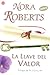 La llave del valor by Nora Roberts