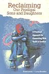 Reclaiming Our Prodigal Sons and Daughters: A Practical Approach for Connecting with Youth in Conflict