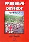 Preserve or Destroy: Tourism and the Environment