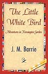 The Little White Bird by J.M. Barrie