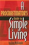 A Procrastinator's Guide to Simple Living